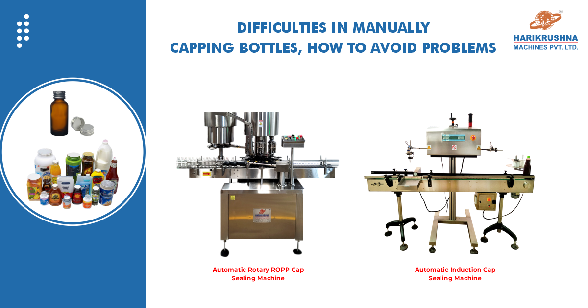 Difficulties In Manually Capping Bottles, How To Avoid Problems