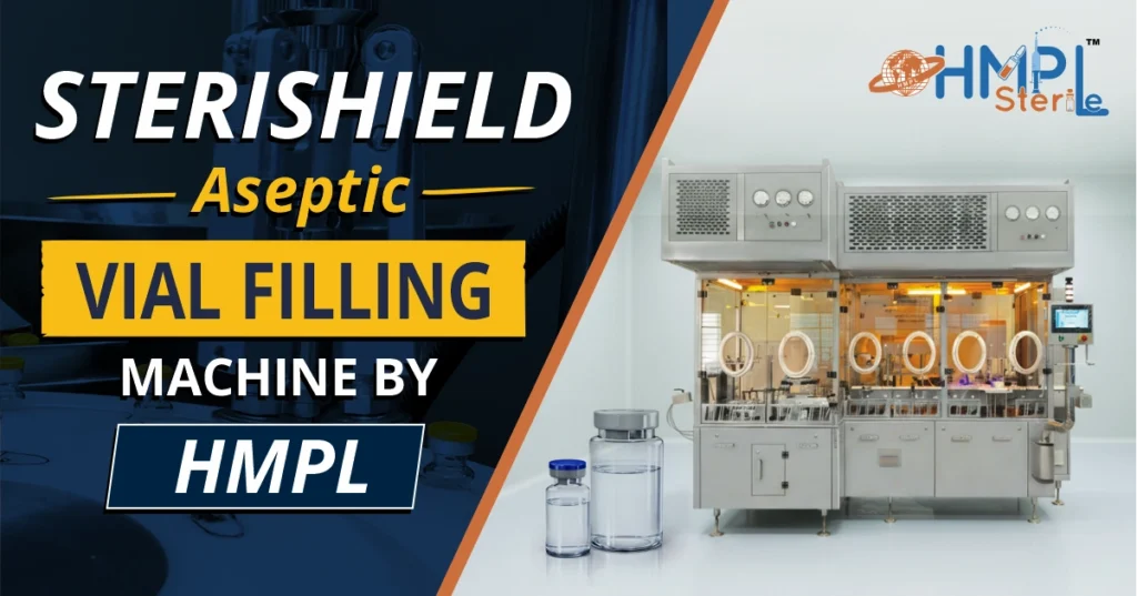 SteriShield: Aseptic Vial Filling Machine by HMPL